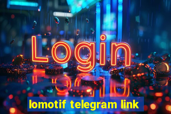 lomotif telegram link